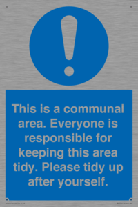 This is a communal area. Everyone is responsible for keeping this area tidy. 